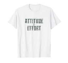 Load image into Gallery viewer, Attitude &amp; Effort
