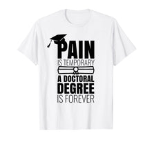 Load image into Gallery viewer, Funny PhD Graduation Gift T-Shirt
