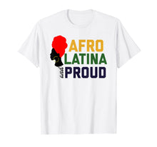 Load image into Gallery viewer, Afro Latina &amp; Proud Tshirt Women African Latin Tee Gift
