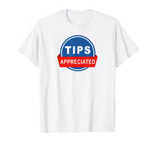 Load image into Gallery viewer, Tips Appreciated T-shirt - The Rideshare Guy
