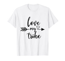 Load image into Gallery viewer, Love My Tribe Shirt, Ladies Unisex Tribe T-shirt
