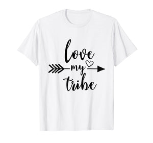 Love My Tribe Shirt, Ladies Unisex Tribe T-shirt
