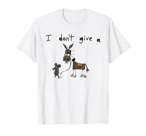 I Don't Give A Rats Ass Mouse Walking Donkey T-Shirts