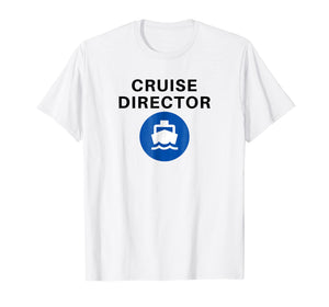 Cruise Director Funny T-Shirt