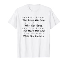 Load image into Gallery viewer, The Less We See With Our Eyes T-shirt, Braille Gifts
