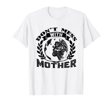 Load image into Gallery viewer, Earth Day Shirt - Don&#39;t Mess With Mother Tee Shirt
