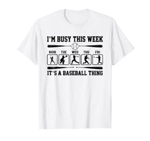 Load image into Gallery viewer, I&#39;m Busy This Week T-Shirt Its Baseball Thing Player
