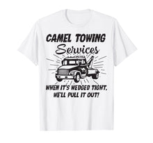 Load image into Gallery viewer, Funny Camel Towing Services T-Shirt
