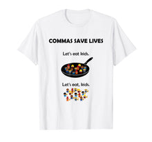 Load image into Gallery viewer, Commas Save Lives Funny Grammar Shirt
