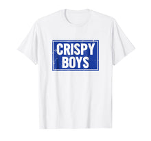 Load image into Gallery viewer, Crispy Boys Shirt, Funny Middle Class Drinking Shirt Gift
