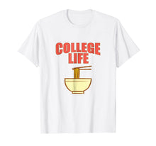 Load image into Gallery viewer, Funny College Life Ramen Shirt Boys Girls Student Gift Idea
