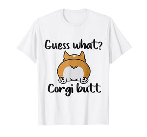 Guess What Corgi Butt Shirt Funny Gift For Lover Corgi