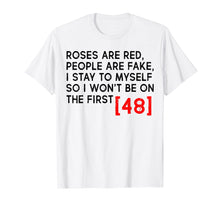 Load image into Gallery viewer, Roses Are Red People Are Fake I Stay To Myself T-shirt

