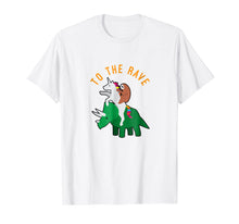 Load image into Gallery viewer, To The Rave Shirt Funny EDM Unicorn Sloth Dinosaur T-Shirt
