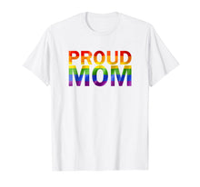 Load image into Gallery viewer, Gay Pride Shirt Proud Mom LGBT parent t-shirt Mother's Day
