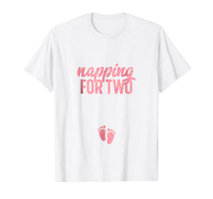 Funny Pregnancy Shirt for Women Napping Two Gift Pregnant