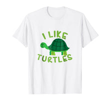 Load image into Gallery viewer, I like Turtles Tortoise Sea Animal Funny T-shirt Gift

