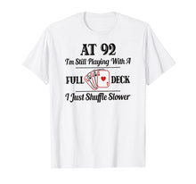 Load image into Gallery viewer, Funny 92nd Birthday Gift T-Shirt - 92 Year Old Cards Shirt

