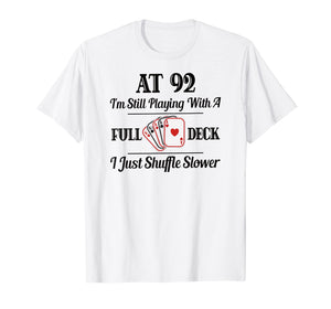 Funny 92nd Birthday Gift T-Shirt - 92 Year Old Cards Shirt