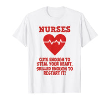 Load image into Gallery viewer, Funny Nurse Cute enough to steal your Heart Shirt Woman Girl
