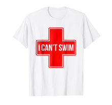 Load image into Gallery viewer, I Can't Swim Tshirt - Lifeguard T-Shirt - Swimming Tee
