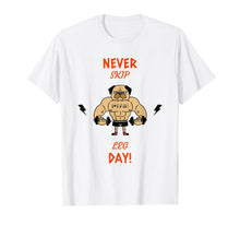 Load image into Gallery viewer, Never Skip Leg Day! Pug Dog Puppy Lover Gym T-Shirt
