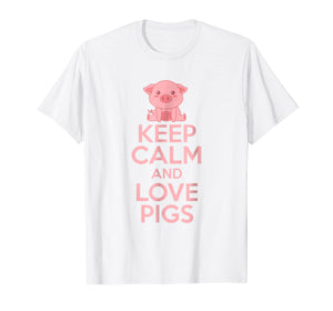 Keep Calm and Love Pigs T-Shirt