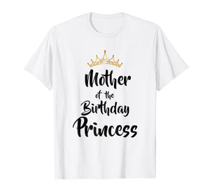 Mother Of The Birthday Princess Matching Family T-shirt
