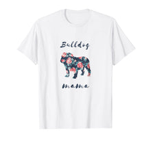 Load image into Gallery viewer, English Bulldog Mom Shirt Gift For Women, Bulldog Gifts
