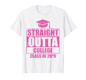 Funny Straight Outta College Graduation 2019 Graduates Gift T-Shirt