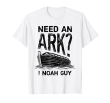 Load image into Gallery viewer, Need an Ark I Noah Guy T shirt Christian Pun Funny Humor Tee
