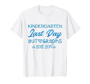 Kindergarten Last Day Autographs Shirt Last Day Teacher Tee T-Shirt