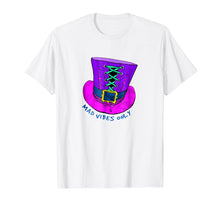 Load image into Gallery viewer, Mad Vibes Only - Mad Hatter Hat - Alice - T-Shirt
