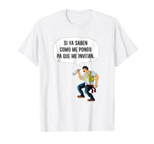Load image into Gallery viewer, El borracho si ya saben como me pongo Shirt Men n Women
