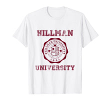 Load image into Gallery viewer, Hillman University T Shirt
