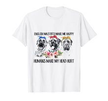 Load image into Gallery viewer, English Mastiffs Make Me Happy Humans Make My Head Hurt Tee
