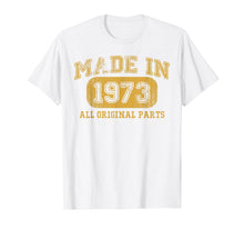 Load image into Gallery viewer, Made in 1973 Shirt 46 year old 1973 Birthday gift 46th Bday
