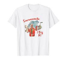 Load image into Gallery viewer, Sacramento I Dig It T-Shirt
