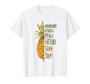 Goodbye Lesson Plan Hello Sun Tan Last Day Of School Tshirt