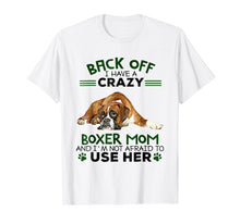 Load image into Gallery viewer, Back Of I Have Crazy Boxer Mom Funny Cute Dog Shirt
