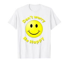 Load image into Gallery viewer, Don't Worry Be Happy Smiley face emoji shirt
