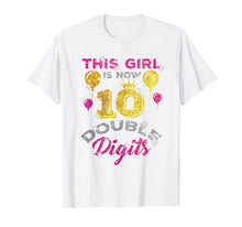 Load image into Gallery viewer, This girl is Now 10 Double Digits-10th Birthday
