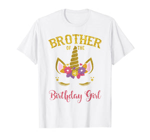 Brother Of The Birthday Girl Unicorn Matching Shirt