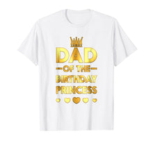 Load image into Gallery viewer, Dad Of The Birthday Princess Golden Matching Family T-shirt
