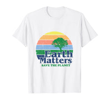 Load image into Gallery viewer, Earth Matters T-Shirt Earth Day Save The Planet
