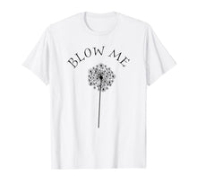 Load image into Gallery viewer, Blow me dandelion T-Shirt-494741
