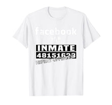 Load image into Gallery viewer, Facebook-Jail-Inmate-Repeat T-Shirt-749007

