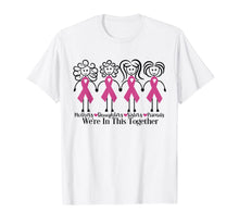 Load image into Gallery viewer, We Are In Together Family Friends Breast Cancer Awareness T-Shirt
