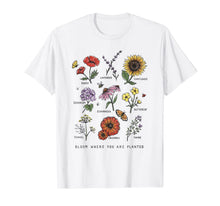 Load image into Gallery viewer, Bloom Where You Are Planted Botanican Flower Gift T-Shirt

