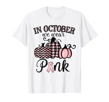Load image into Gallery viewer, In October We Wear Pink Thanksgiving Breast Cancer Awareness T-Shirt
